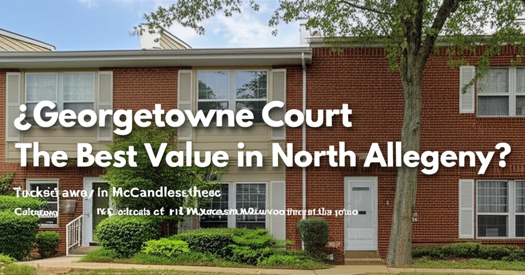 Georgetowne Court: The Best Value in North Allegheny?